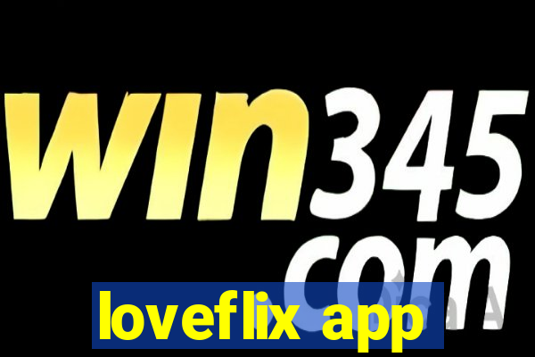 loveflix app